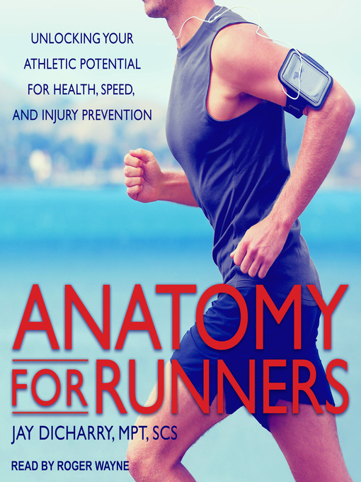 Title details for Anatomy for Runners by Jay Dicharry, MPT, SCS - Available